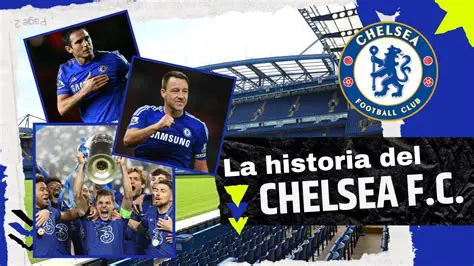 Chelsea F.C.: Historia, Logros y el Futuro de los 'Blues'