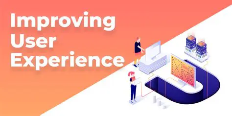 Improve the user experience