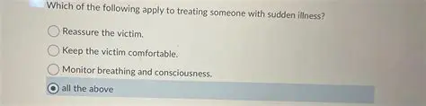 Keep the victim comfortable