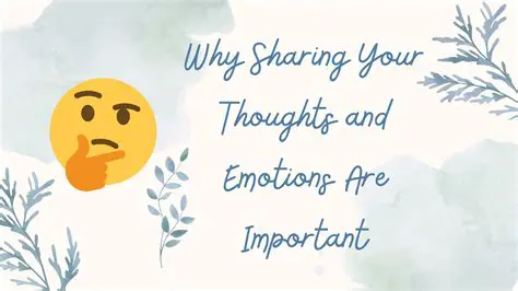 Share your thoughts and feelings