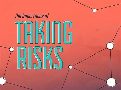 The importance of taking risks