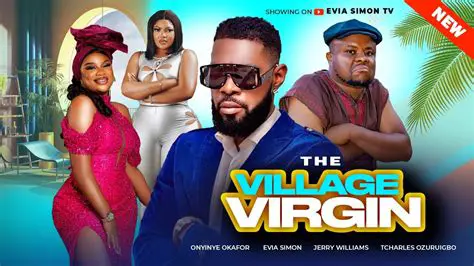 The Village Virgin Nigerian Movie: A Deep Dive into Cultural Narratives and Cinematic Evolution